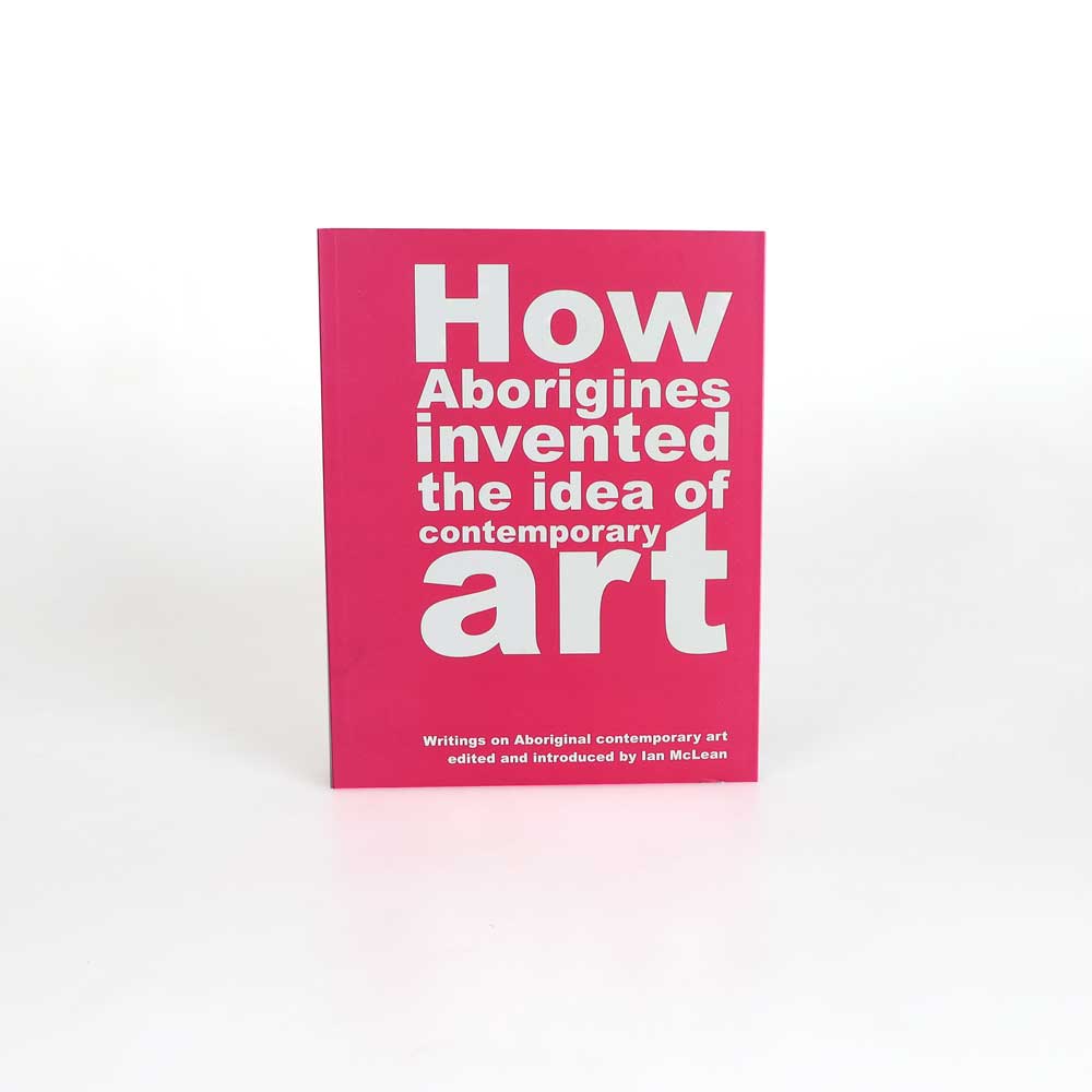 How aborigines invented the idea of contemporary art book on white background for Australian Museum Shop online