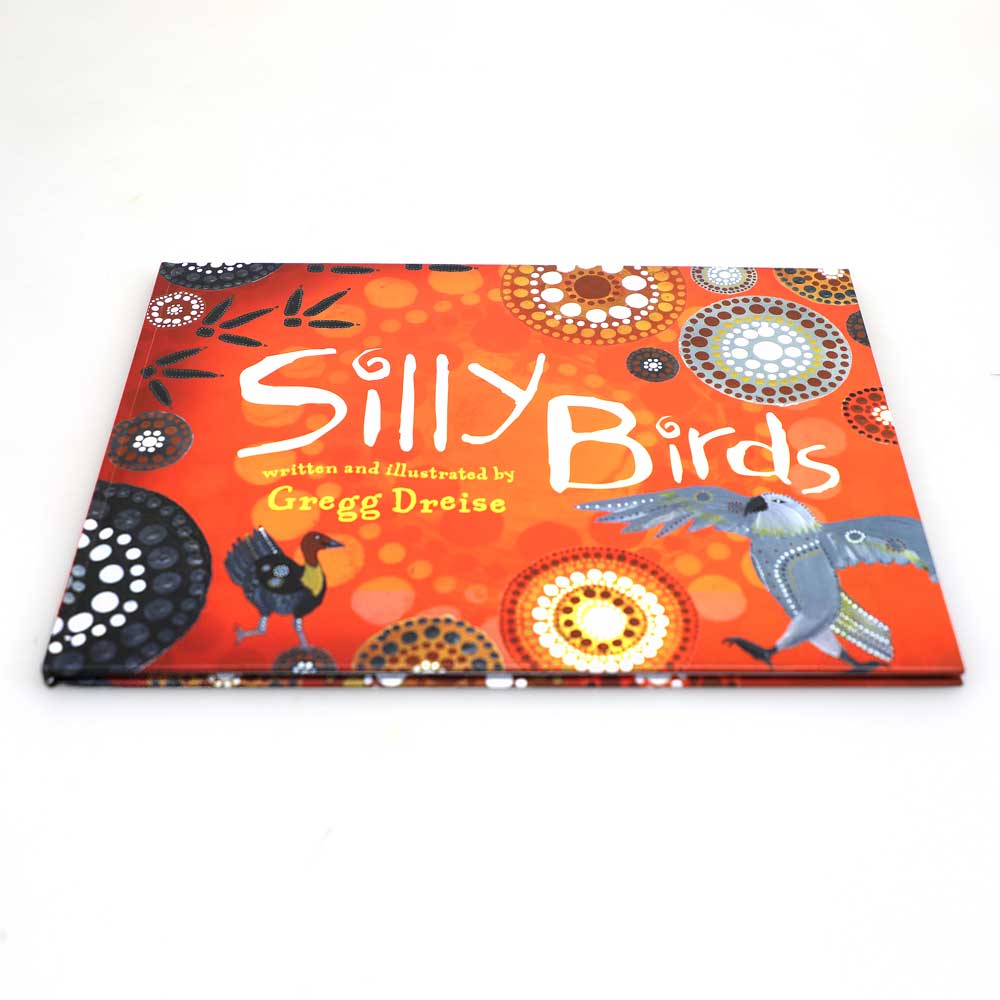 Silly Birds, written and illustrated by Gregg Dreise, a Kamilaroi artist and author.
