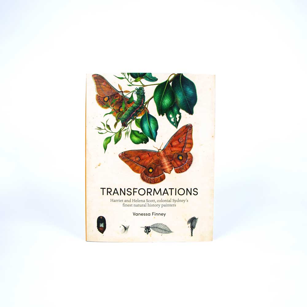 Transformations: the story of Harriet and Helena Scott, colonial Sydney's finest natural history painters, hardcover book on white background