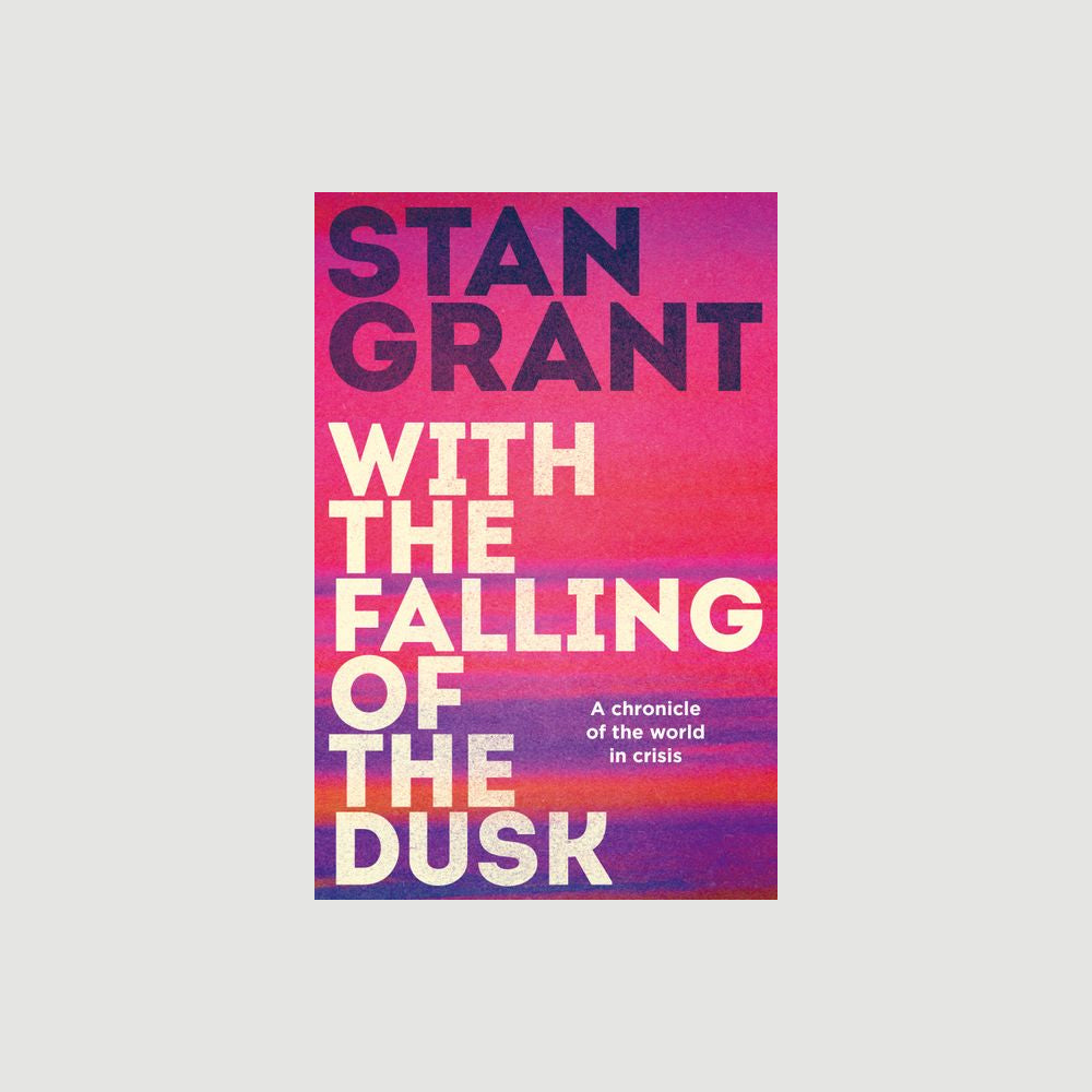 With the falling of the dusk by Stan Grant
