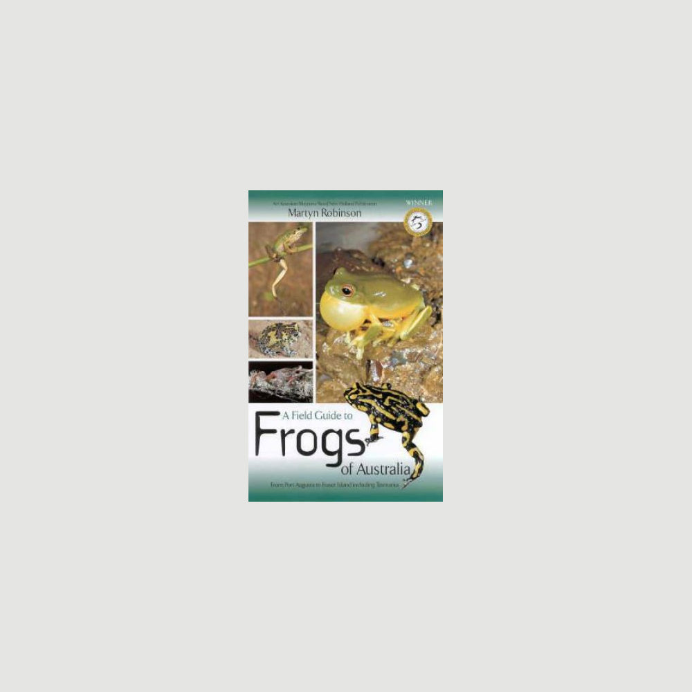 Field guide to frogs of Australia. Australian Museum shop online